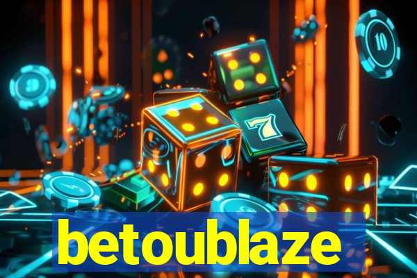 betoublaze