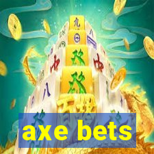 axe bets