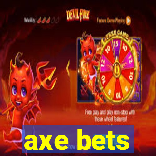 axe bets