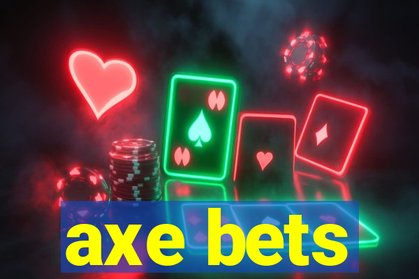 axe bets