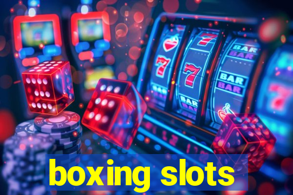 boxing slots