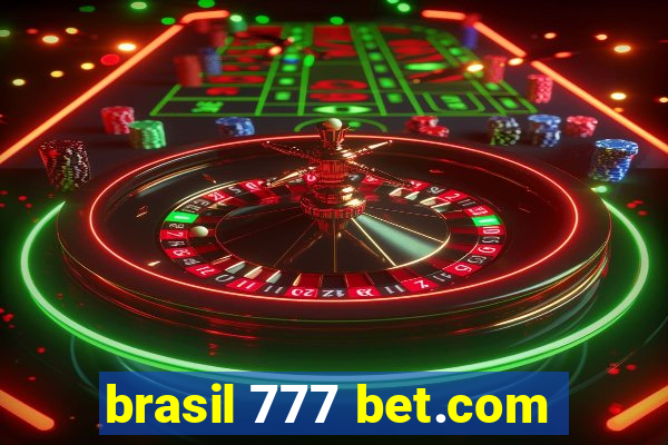 brasil 777 bet.com