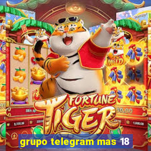 grupo telegram mas 18