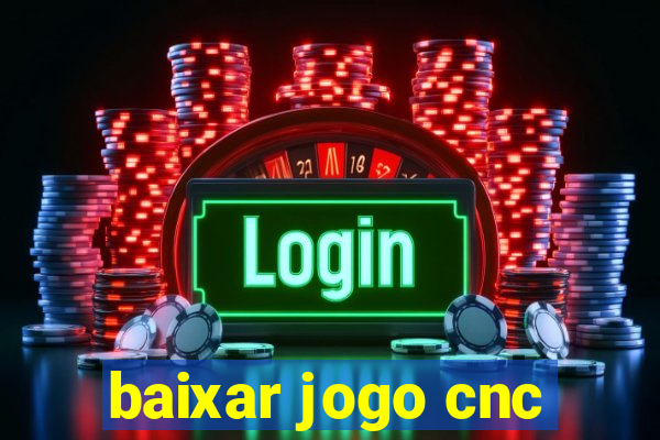 baixar jogo cnc