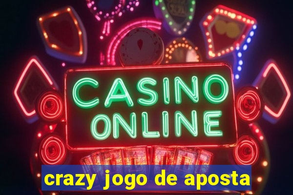 crazy jogo de aposta