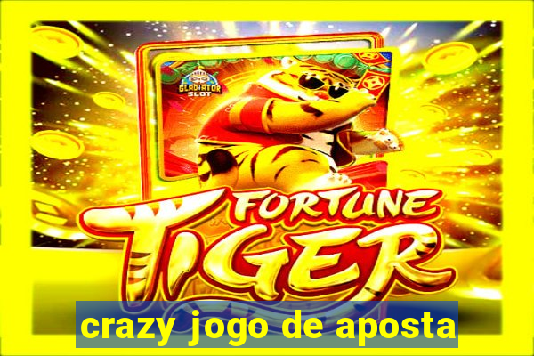 crazy jogo de aposta