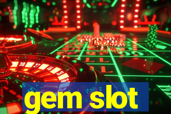 gem slot