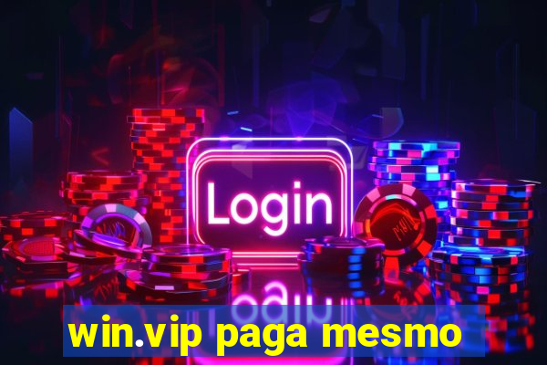 win.vip paga mesmo