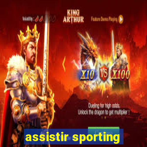 assistir sporting