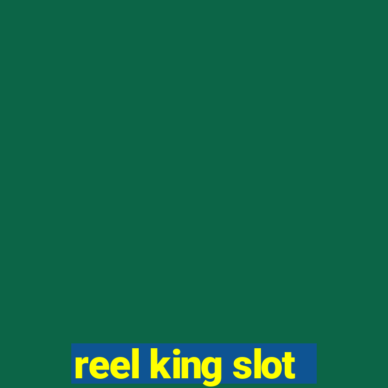 reel king slot