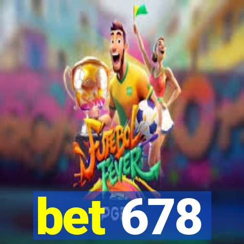 bet 678