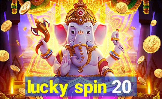 lucky spin 20