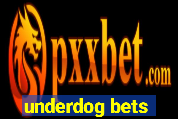 underdog bets