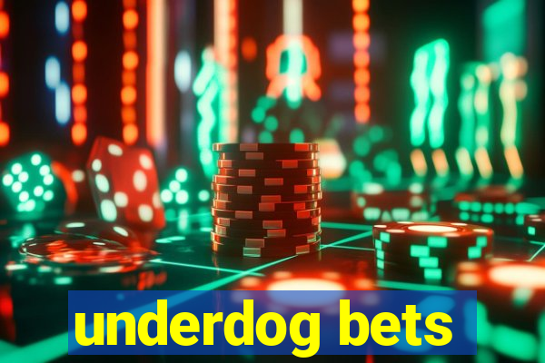 underdog bets