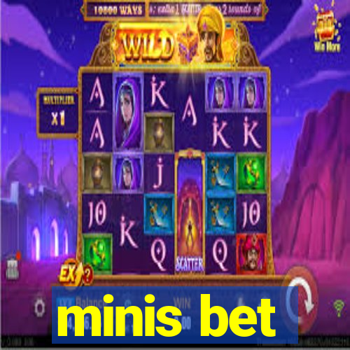 minis bet