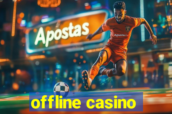 offline casino