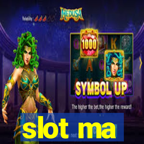 slot ma