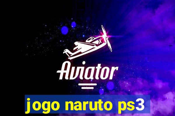 jogo naruto ps3