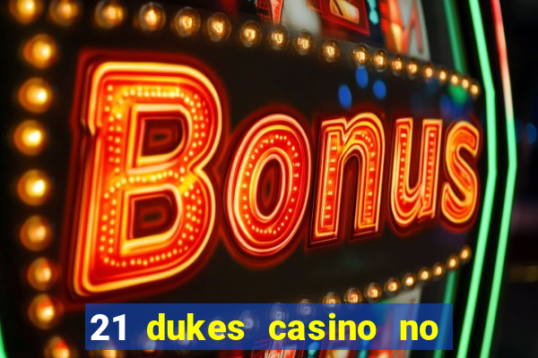 21 dukes casino no deposit bonus