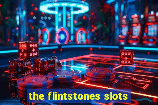 the flintstones slots