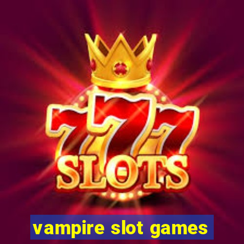 vampire slot games