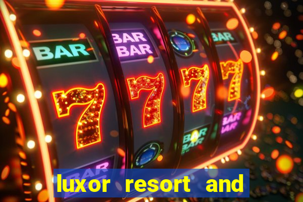 luxor resort and casino hotel