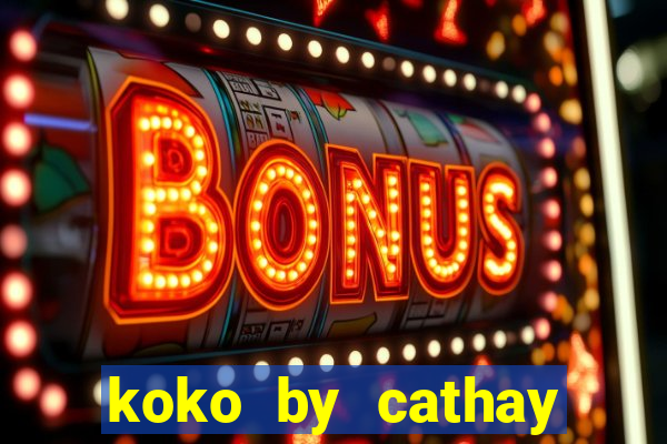 koko by cathay united bank