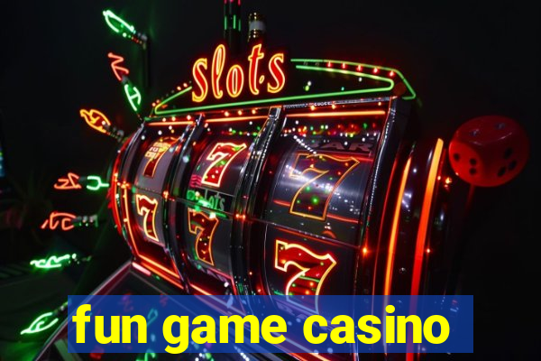 fun game casino