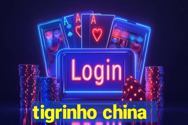 tigrinho china