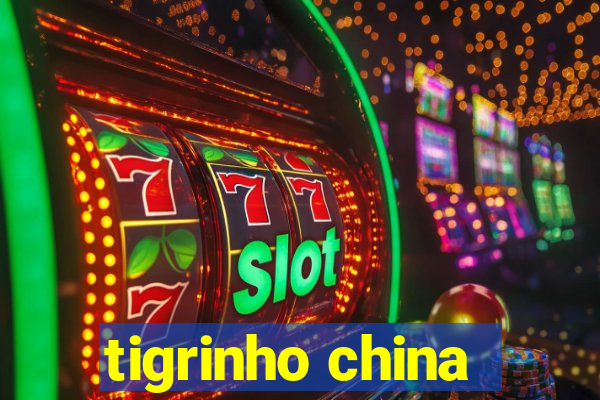 tigrinho china