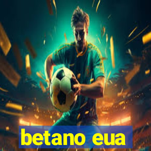 betano eua