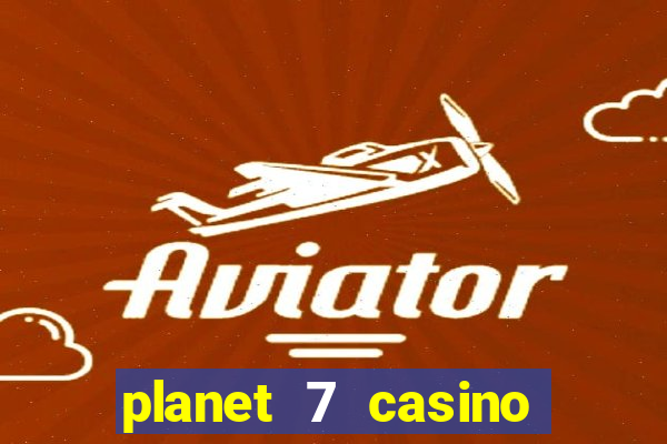 planet 7 casino bonus code