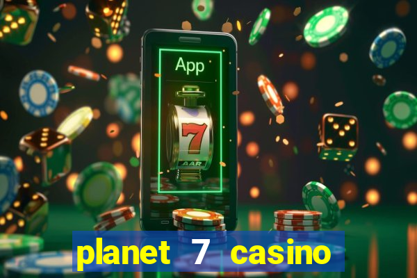 planet 7 casino bonus code