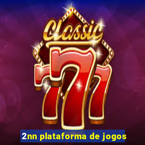 2nn plataforma de jogos