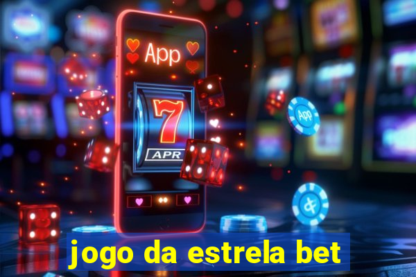 jogo da estrela bet