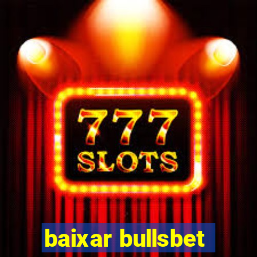 baixar bullsbet