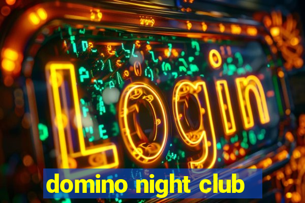 domino night club