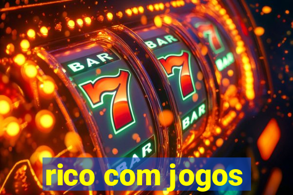 rico com jogos