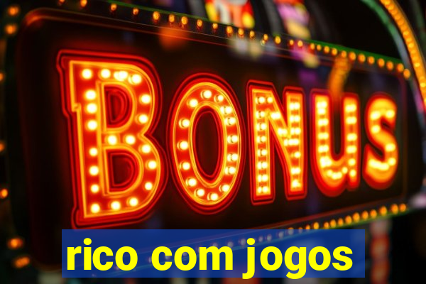 rico com jogos