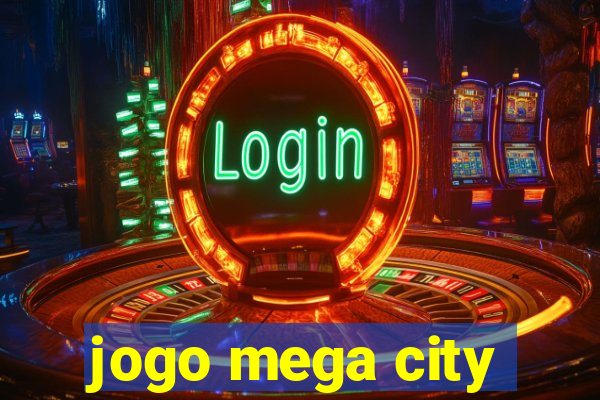 jogo mega city