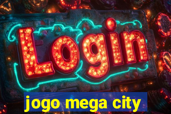 jogo mega city