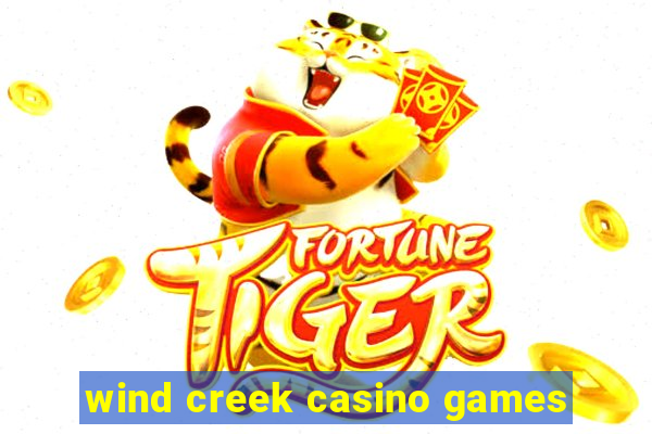 wind creek casino games