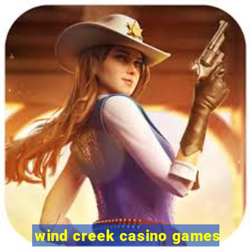 wind creek casino games