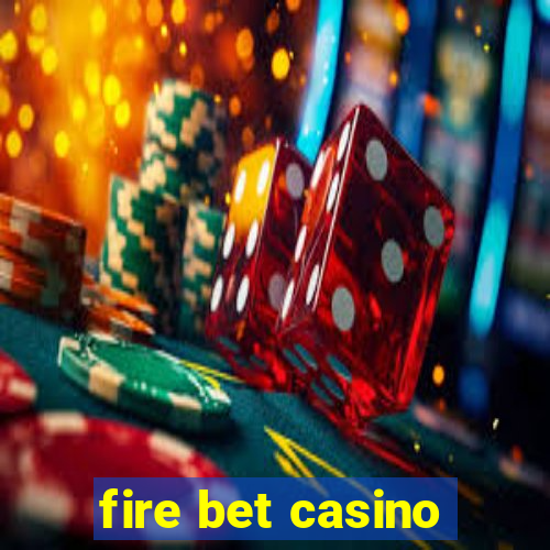 fire bet casino