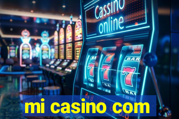 mi casino com