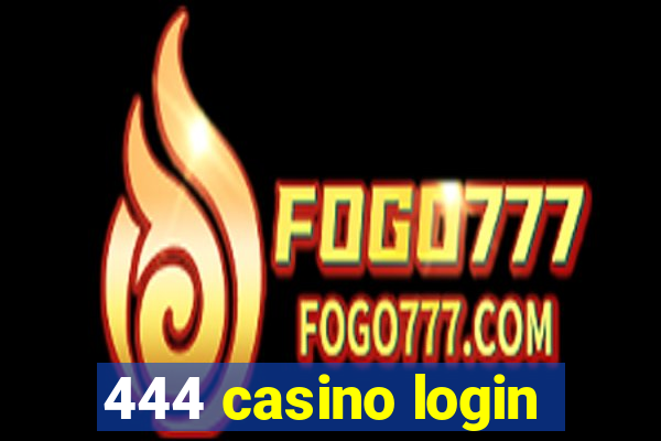 444 casino login