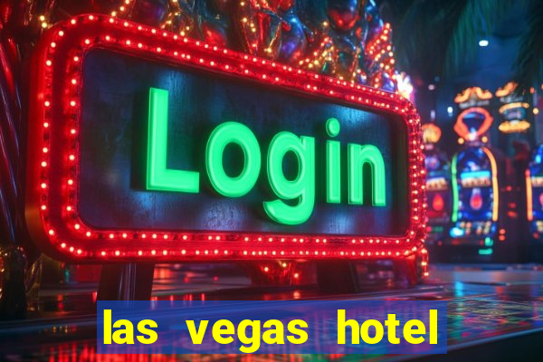 las vegas hotel with casino