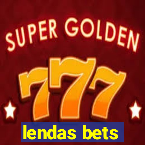 lendas bets