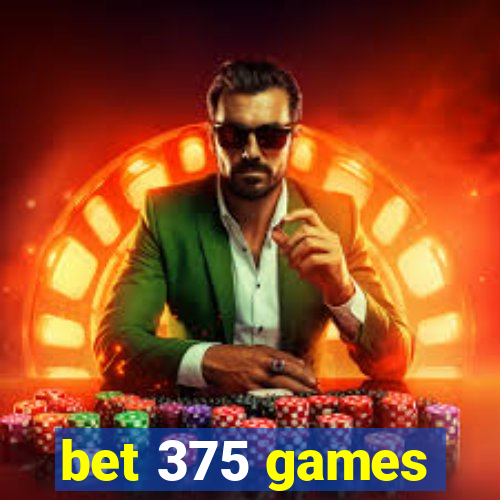 bet 375 games