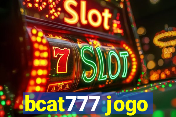 bcat777 jogo